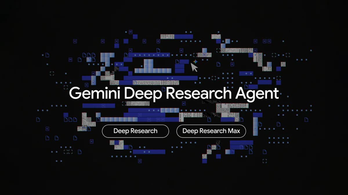 Google ra mắt Deep Research và Deep Research Max: agent nghiên cứu tự hành chạy trên Gemini 3.1 Pro