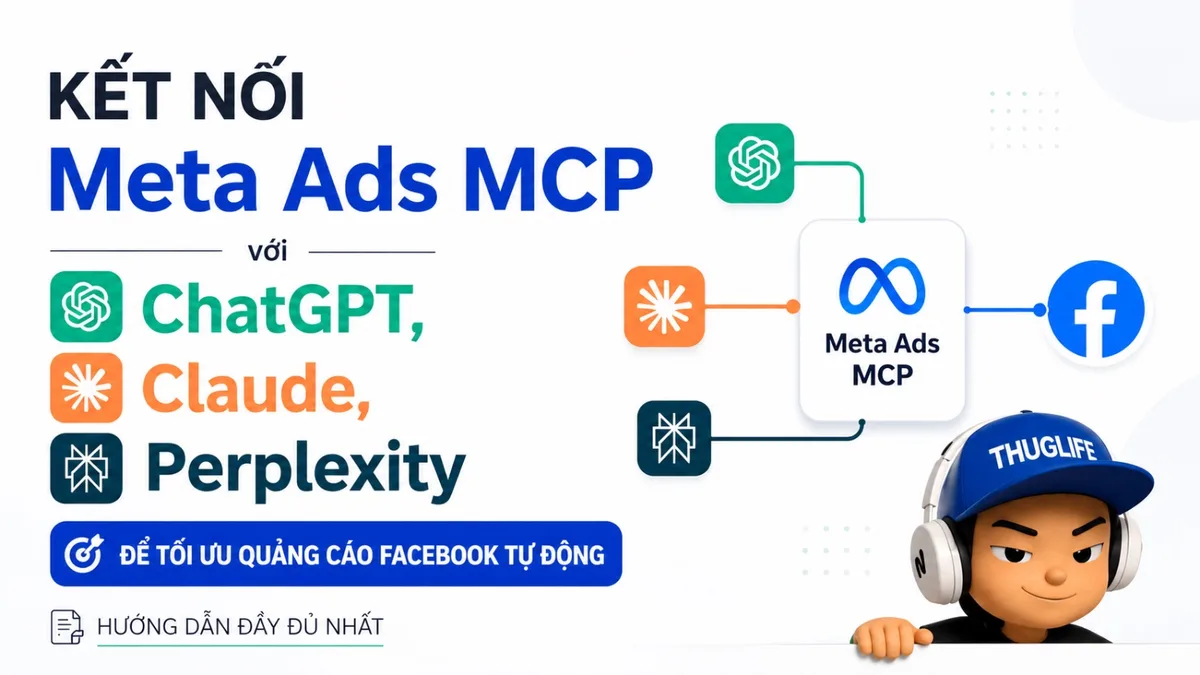 Meta Ads AI Connectors: Quản lý quảng cáo Facebook bằng ChatGPT, Perplexity và Claude
