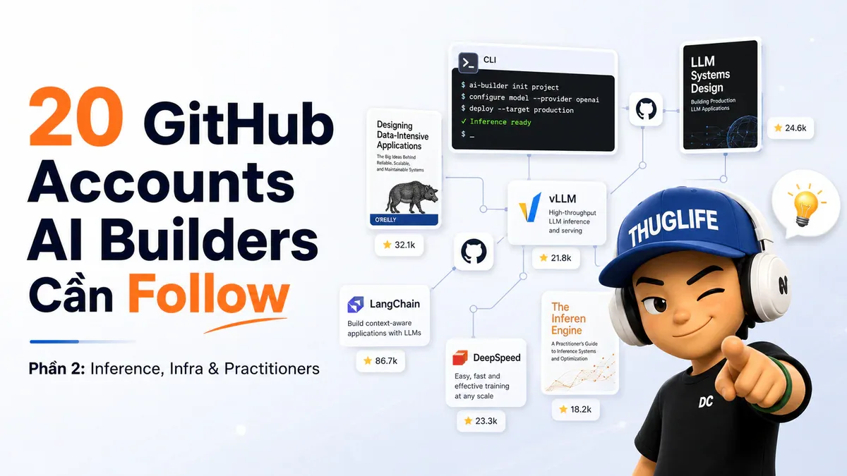 20 GitHub Accounts Mọi AI Builder Cần Follow - Phần 2: Agents, Inference và Practitioners