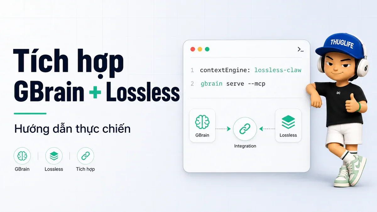 Tích hợp GBrain và Lossless vào agent của bạn - hướng dẫn thực chiến