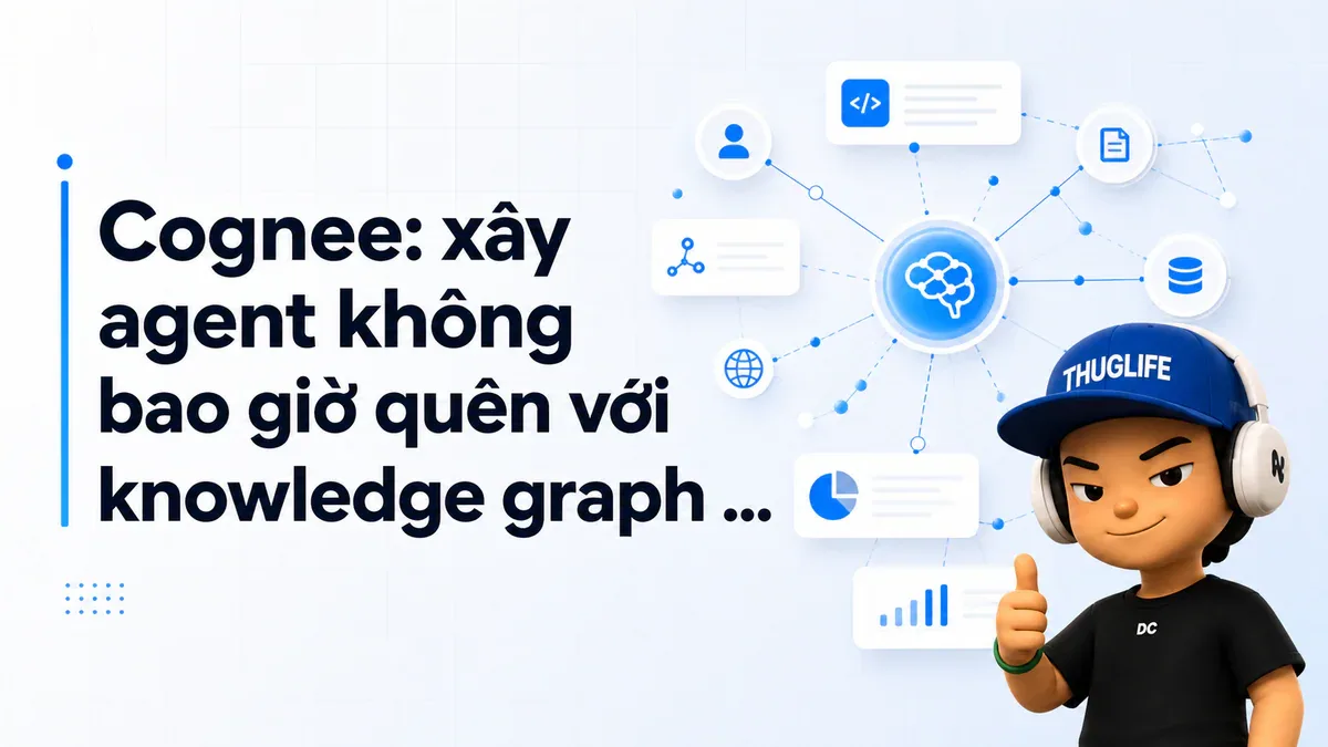 Cognee: xây agent không bao giờ quên với knowledge graph + embeddings