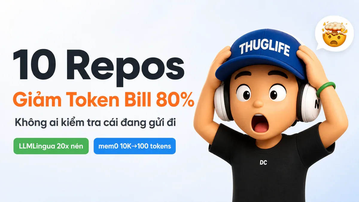 10 Repos Giảm Token Bill AI Agent Tới 80% - Không Ai Kiểm Tra Cái Đang Gửi Đi