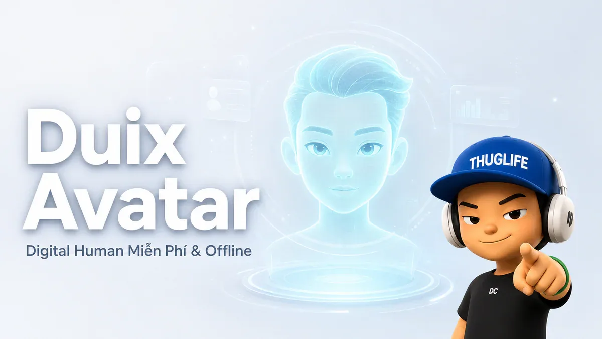 Duix Avatar: Công cụ digital human mã nguồn mở, offline hoàn toàn và miễn phí