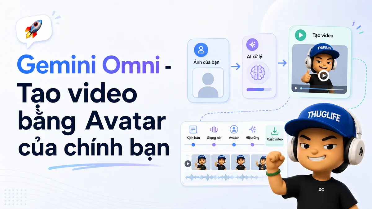 Gemini Omni - Tạo video bằng Avatar của chính bạn với Google AI