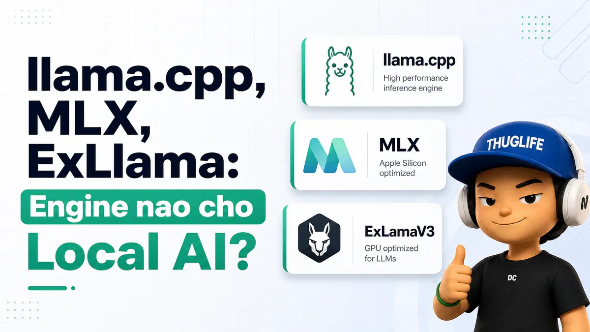 llama.cpp, MLX, ExLlamaV2 và ExLlamaV3: Chọn engine nào cho Local AI 2026?