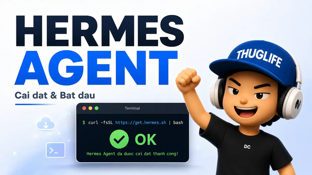 Hermes Agent - P1: Giới thiệu và Cài đặt
