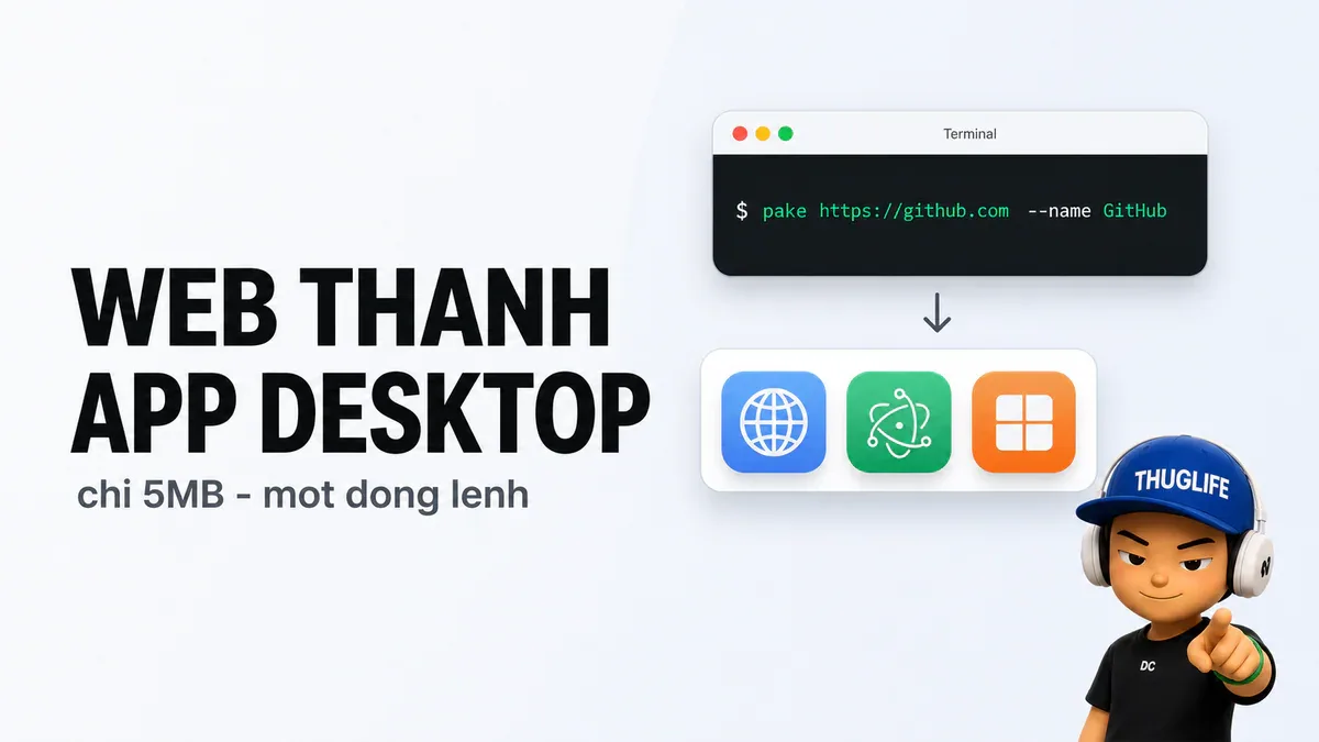 Pake: biến mọi webpage thành app desktop chỉ với một lệnh